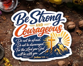 Be Strong And Courageous Sticker Joshua 1:9 Christian Faith Vinyl Decal Religious Waterproof Laptop Water Bottle Bible Verse Gift