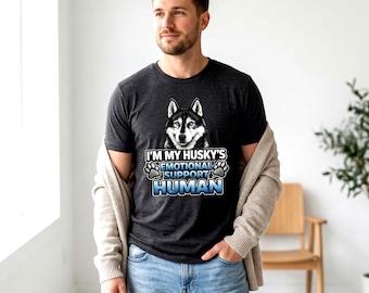 Husky Emotional Support Human Shirt Funny Dog Owner Tee Pet Lover Gift