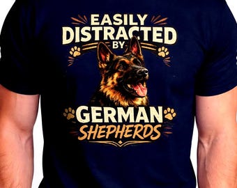 Easily Distracted German Shepherd Shirt Funny Dog Owner Gift Tee