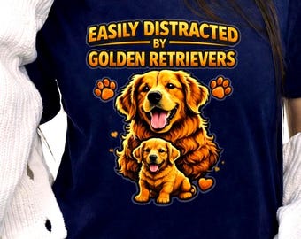 Easily Distracted by Goldens Shirt Funny Golden Retriever Owner Gift