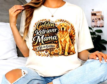 Golden Retriever Mom Gift Tee Life Is Golden Pet Lover Mama Outfit