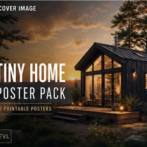 Op de afbeelding: Een digitaal posterpakket met een donker tiny house met grote glazen ramen en een houten terras bij zonsondergang. De tekst luidt 1. COVER IMAGE, TINY HOME POSTER PACK, 10 PRINTABLE POSTERS en EVL. De scène bevat bomen en een meer.