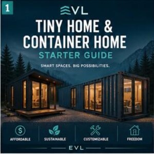 以下が含まれることがあります： Tiny Home & Container Home Starter Guideというタイトルのデジタルガイド。夕暮れ時の小さな小屋とコンテナハウスの画像が特徴です。テキストにはSmart Spaces. Big Possibilities.と、Affordable、Sustainable、Customizable、Freedomのアイコンが含まれています。