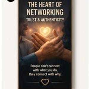 May include: A rectangular wall art print featuring the text THE HEART OF NETWORKING TRUST & AUTHENTICITY at the top and People don't connect with what you do, they connect with why. at the bottom, with a glowing heart icon between two hands.
