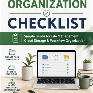 May include: A laptop displaying a digital organization checklist, with text that reads "DIGITAL ORGANIZATION CHECKLIST". The image includes icons for file management, cloud storage, and workflow organization. A notebook, pen, and mug are also on the desk.