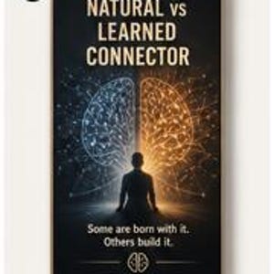 May include: A rectangular poster featuring the text NATURAL vs LEARNED CONNECTOR at the top and Some are born with it. Others build it. at the bottom. A silhouette of a person sits between two brain illustrations, one blue and one orange.