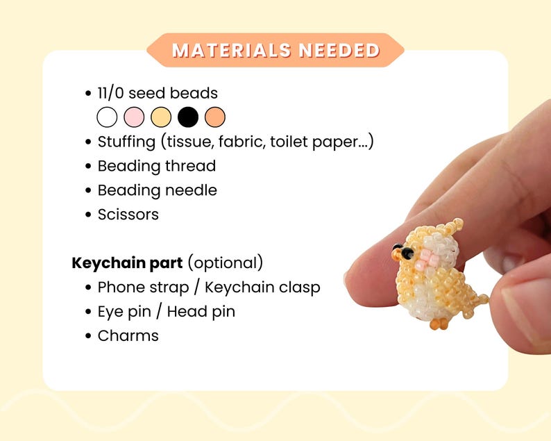 May include: A craft tutorial graphic titled MATERIALS NEEDED listing 11/0 seed beads, stuffing, thread, needle, and scissors. It includes an optional keychain part list and shows a small, yellow and white beaded bird figure made of seed beads.