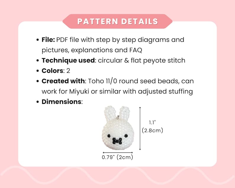 May include: A white beaded bunny charm with black accents, measuring 0.79 inches (2 cm) wide and 1.1 inches (2.8 cm) tall. The image includes text that says "Pattern Details".
