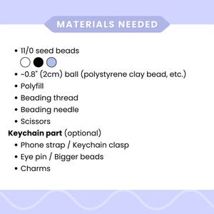 May include: A list of materials needed for a craft project, including seed beads, a 0.8-inch ball, polyfill, beading thread, a beading needle, and scissors. Optional keychain parts are also listed.
