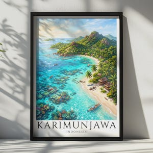 May include: A framed travel poster featuring a vibrant coastal scene of Karimunjawa, Indonesia. The artwork displays turquoise waters, coral reefs, a sandy beach with wooden huts, palm trees, and small boats. The text reads KARIMUNJAWA INDONESIA.