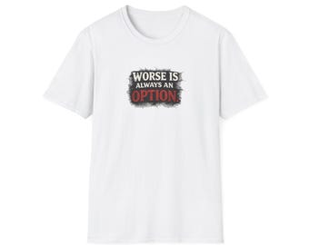 Sarcastic, just when things can't get any worse. Unisex Softstyle T-Shirt