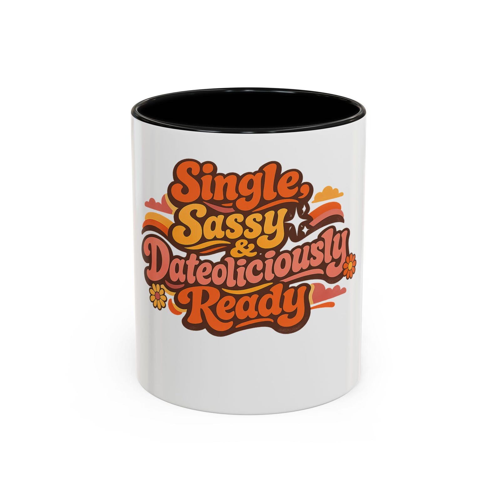 Single, Sassy & Dateoliciously Ready Accent Coffee Mug (11oz, 15oz)