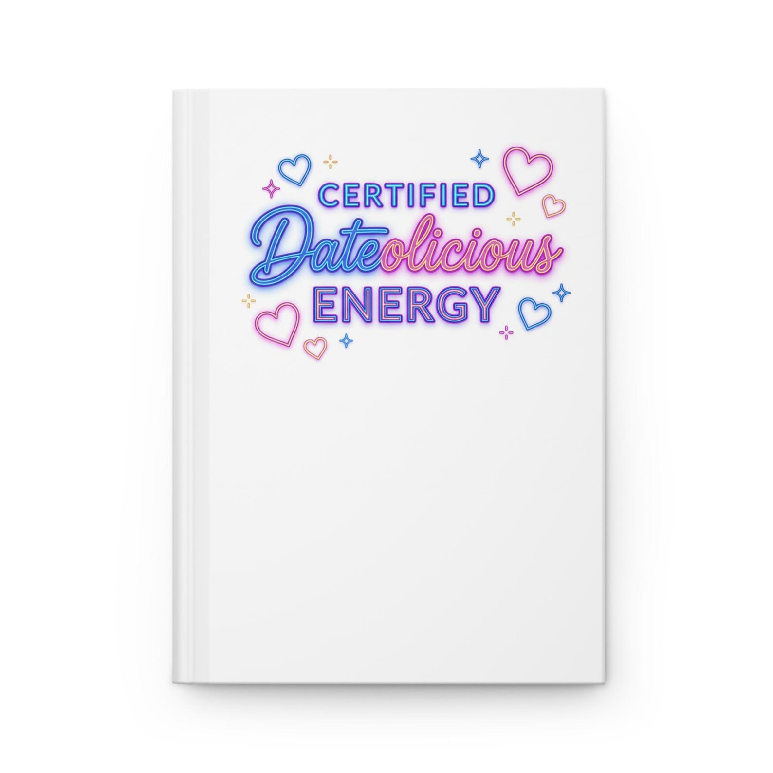 Certified Dateolicious Energy Hardcover Journal (Matte)