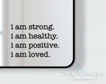 I Am Strong.  I Am Healthy.  I Am Positive.  I Am Loved. Decal Typography Decal