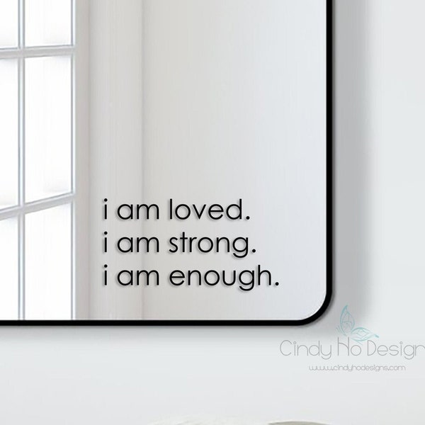 I am Loved. I am Strong.  I am Enough.  Decal Typography Decal