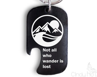 Not All Who Wander Are Lost Bottle Opener Dog Tag Keychain