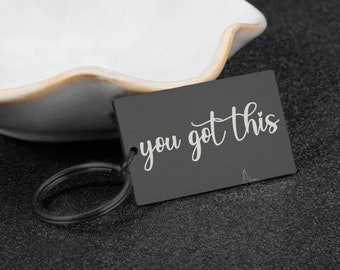 You Got This - Black Metal Engraved Affrimation Keychain