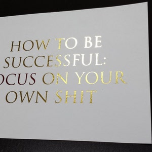 How To Be Successful: Focus on Your Own Shit Gold and Red Foil 5 x 7 Print Don't Let Anything Distract You From Your Dreams image 5