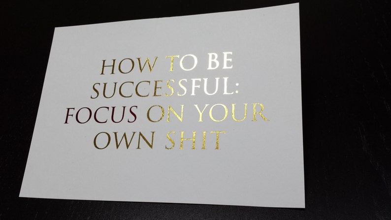 How To Be Successful: Focus on Your Own Shit Gold and Red Foil 5 x 7 Print Don't Let Anything Distract You From Your Dreams image 5