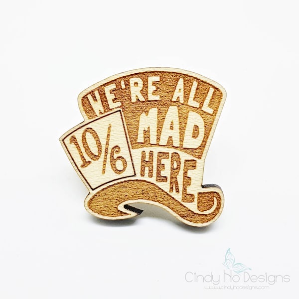 We're All Mad Here Wooden Pin, Magnet or Ring - Alice in Wonderland, West Coast, Pacific, Typography