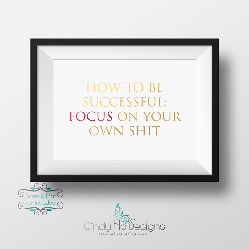 How To Be Successful: Focus on Your Own Shit Gold and Red Foil 5 x 7 Print Don't Let Anything Distract You From Your Dreams image 1