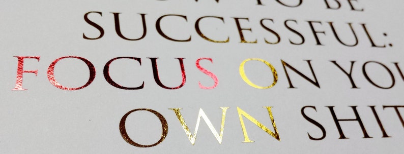 How To Be Successful: Focus on Your Own Shit Gold and Red Foil 5 x 7 Print Don't Let Anything Distract You From Your Dreams image 2