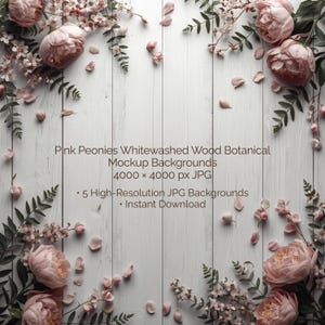 May include: A floral mockup background with pink peonies and other botanical elements on a whitewashed wooden surface. The image includes text that reads "Pink Peonies Whitewashed Wood Botanical Mockup Backgrounds" and "5 High-Resolution JPG Backgrounds".
