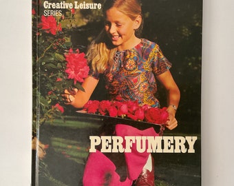 Perfumery - Glen Pownall's Creative Leisure Series, 1970's book traditional crafts, cottage craft