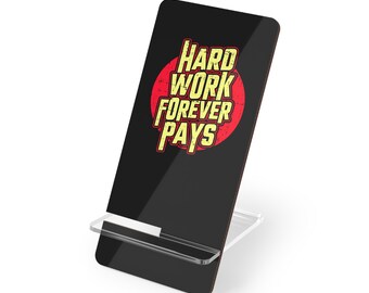 Harte Arbeit zahlt sich immer aus Handy Aufsteller für Smartphones | Motivierende Telefon-Dock