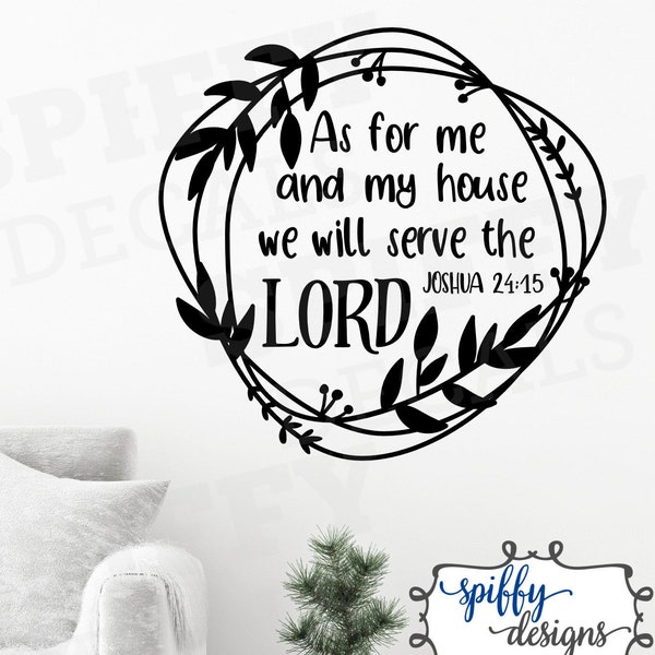 As For Me And My House We Will Serve The Lord JOSHUA 24:15 | Vinyl Wall Decal | Bible Verse | Scripture Decor | by Spiffy Decals