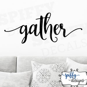 Gather Vinyl Wall Decal | Living Room | Farmhouse | Thanksgiving | Sticker Quote | Family Kitchen | Living Room Decor Spiffy Decals