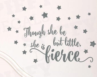 Though She Be But Little She Is Fierce Vinyl Wall Decal Nursery Shakespeare par Spiffy Decals