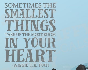 Sometimes The Smallest Things Take Up The Most Room In Your Heart Wall Decal Vinyl Sticker Quote Classic Winnie The Pooh