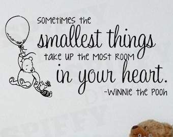 Sometimes The Smallest Things Take Up The Most Room In Your Heart Wall Decal Vinyl Sticker Quote Classic Winnie The Pooh