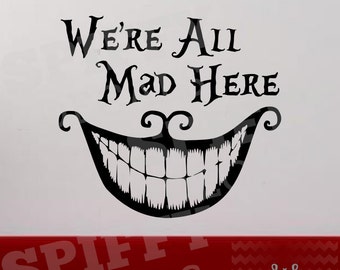 Alice In Wonderland We're All Mad Here Cheshire Cat Smile Vinyl Wall Decal Sticker Mad Hatter Spiffy Decals