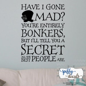 Alice In Wonderland Have I Gone Mad Vinyl Wall Decal Sticker Mad Hatter Spiffy Decals