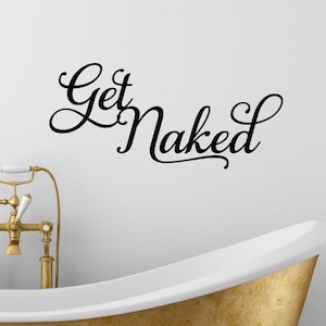 Get Naked Shower Bath Tub Wall Decal Vinyl Sticker Quote Funny Wall Words
