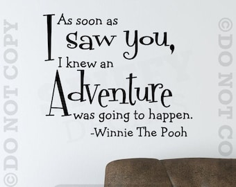 Tan pronto como te vi supe que una aventura iba a suceder vinilo pared calcomanía etiquetada decor Winnie the Pooh