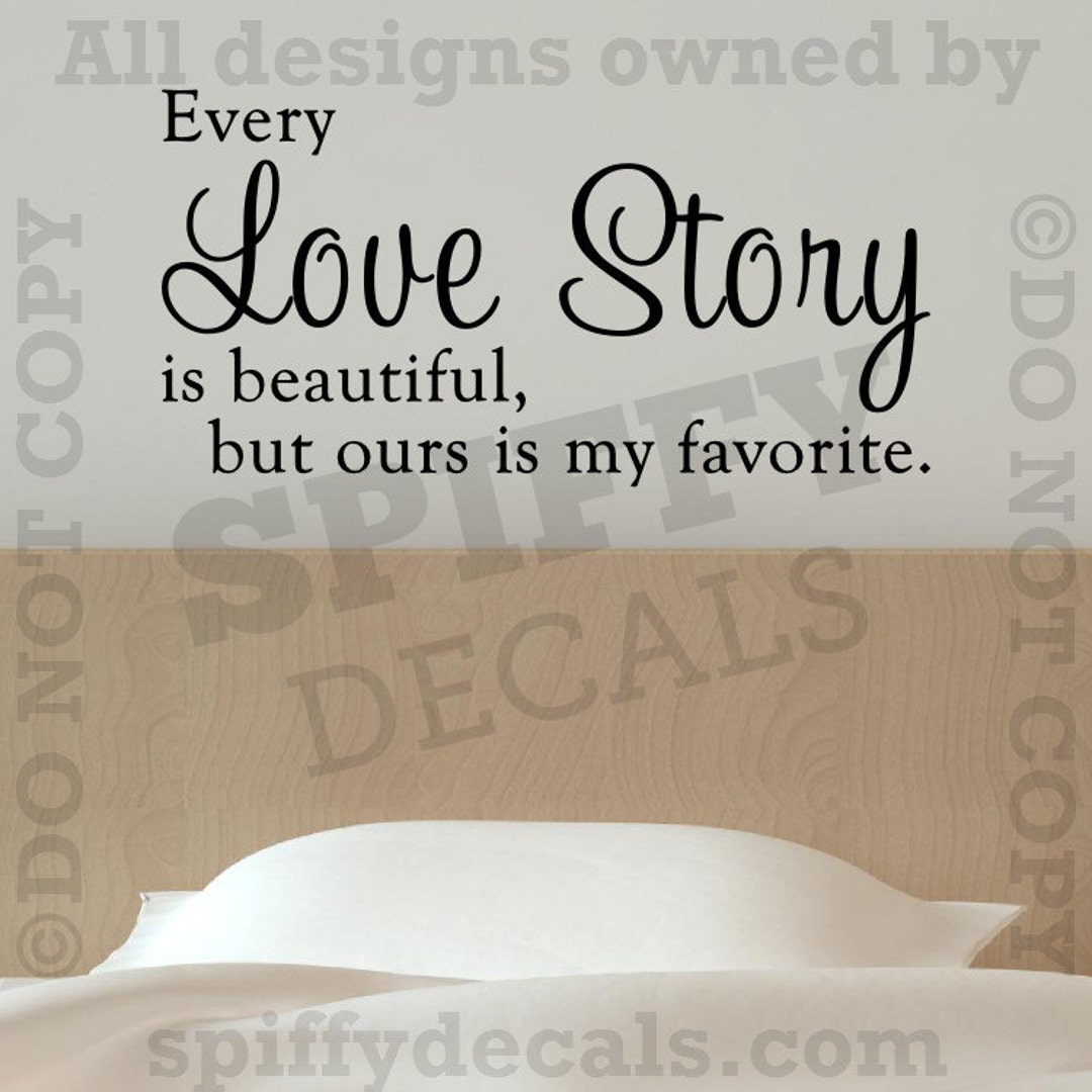 Every Love Story is Beautiful but Our is My Favorite Vinyl Wall Decal ...