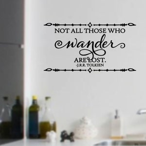 Not All Those Who Wander Are Lost J.R.R. Tolkien Vinyl Wall Decal Sticker Decor Quote