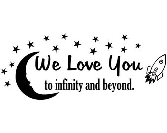 We Love You to Infinity and Beyond vinyl wall quote with moon and stars and rocketship 21" x 52.5"