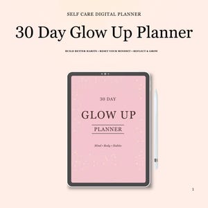 Può includere: Un planner digitale con il testo "30 Day Glow Up Planner" su uno schermo rosa. Accanto c'è una penna bianca. È visibile anche il testo "Build Better Habits, Reset Your Mindset, Reflect & Grow".