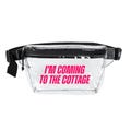 I'm Coming to the Cottage | Transparent Fanny Pack