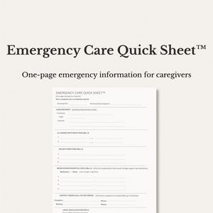 May include: A printable PDF titled "Emergency Care Quick Sheet" with a light background. The document provides one-page emergency information for caregivers. The text includes sections for care recipient, allergies, major conditions, and medications.