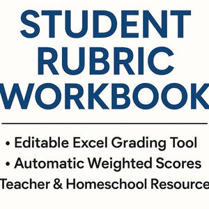 Student Rubric Workbook, Editable Excell Grading Tool, Automatic Weighted Scores, Teacher & Homeschool Resource