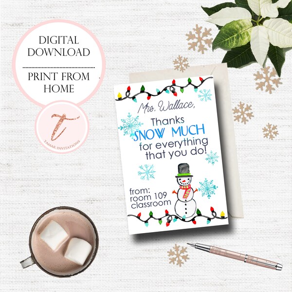 Printable Holiday Card - Teacher Thank you - Snowman Card - Thank You Snow Much