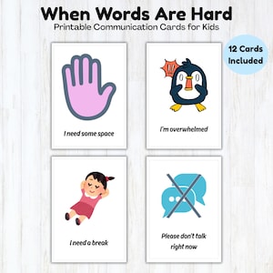 May include: Printable communication cards for children, with illustrations and phrases. Cards show a pink hand emoji with "I need some space", a penguin with "I'm overwhelmed", a girl with "I need a break", and crossed-out speech bubbles with "Please don't talk right now".