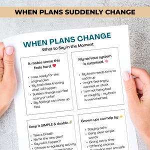 May include: A white informational sheet titled WHEN PLANS CHANGE with four sections offering guidance on managing sudden changes. The text includes phrases like It makes sense this feels hard, My nervous system is surprised, Keep it SIMPLE & doable, and Grown-ups can help by, accompanied by small icons.