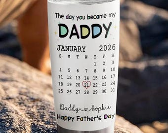 Custom Dad Tumbler, The Day You Become My Daddy Cup, Custom Date, Meaningful Fathers Day Gift For New Daddy Husband Papa Him, Gift From Wife