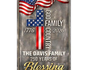 Custom America 250th Anniversary 1776 2026 Metal Sign, Patriotic 250 Year Of Blessing 4th Of July Sign Decor, Independence Family Wall Decor